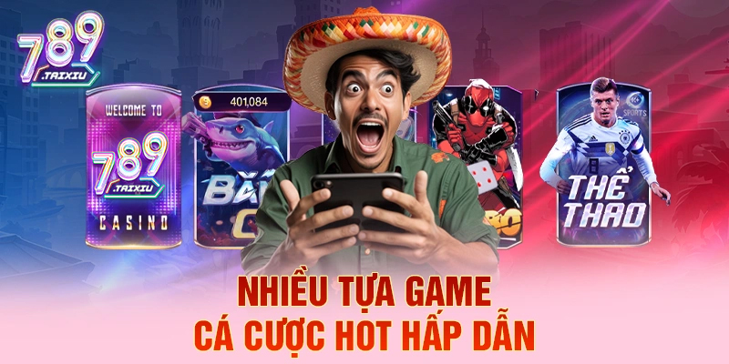 Nhiều tựa game cá cược hot hấp dẫn tại sgd777